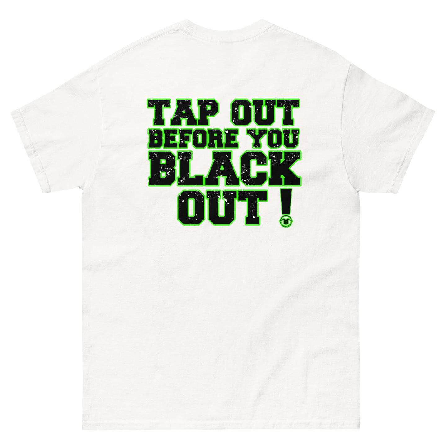 Tap Out Before You Black Out T Shirt