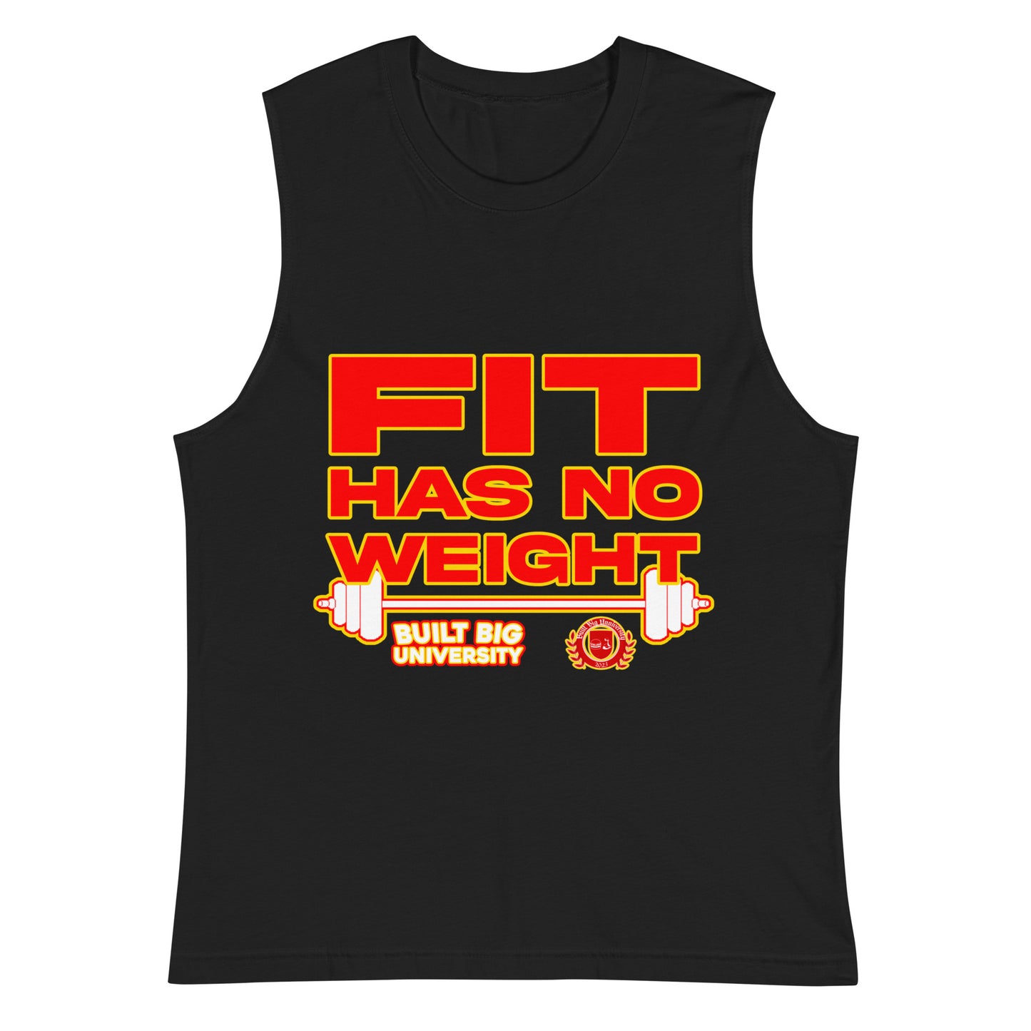 BBU Fit Has No Weight Muscle Shirt