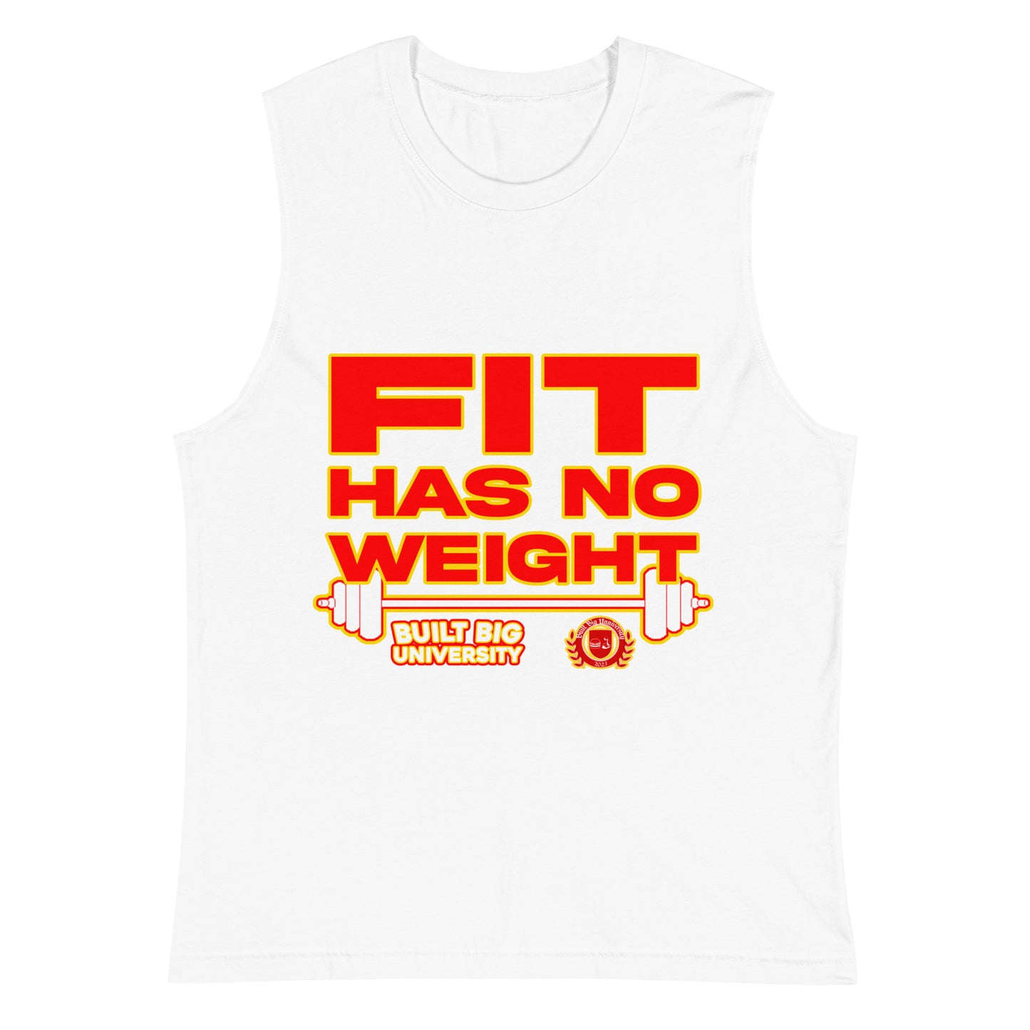 BBU Fit Has No Weight Muscle Shirt